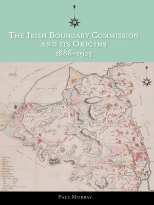cover image of The Irish Boundary Commission and Its Origins 1886-1925
